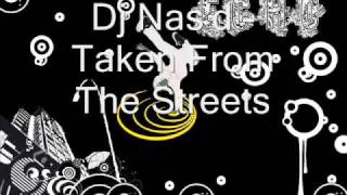 Dj Nas'd - Taken From The Streets