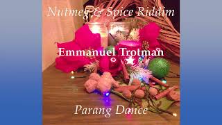 Emmanuel Trotman - Parang Dance (Nutmeg & Spice Riddim)