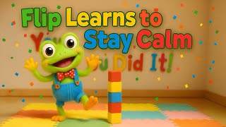 Flip Learns to Stay Calm