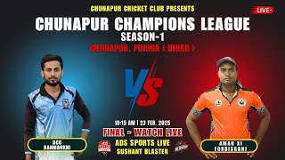 🔴 FINAL MATCH  GROUND ENTRY BOTH TEAM || Chunapur Champions League ( Bihar )
