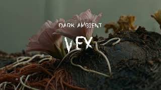 [PLAYLIST] Vex / Dark Ambient #DarkAmbient #EerieMusic #PsychologicalHorror