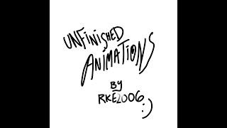 2021 Unfinished animations
