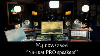 My new/used ns10M-PRO speakers