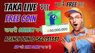 Taka live free coin collect kasari ) aka live in nepal how to earn money in taka live)taka live coin