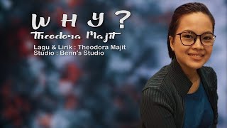 WHY ? _ Theodora Majit [ official Lyric ]