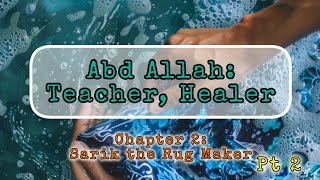 Neville Goddards Teacher; Abd Allah Chapter 2: Sarik The Rug Maker Pt2 #nevillegoddard #spirituality