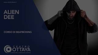 Alien Dee - Corso Di Beatboxin presso il Centro Ottava