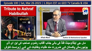 📣 EP-100 - Maa Jee Endowment Fund by Aftab Rizvi to support the Students of NED Uni Pakistan.
