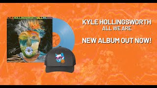 Kyle Hollingsworth - "All We Are" - FULL ALBUM