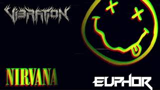 Vibration & Euphor -  Smells Like Teen Spirit [Hi Tech]