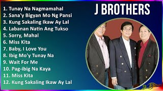 J Brothers 2024 MIX Best Songs - Tunay Na Nagmamahal, Sana'y Bigyan Mo Ng Pansin, Kung Sakaling ...