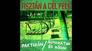 Tisztán a Cél Felé - Partizán / Áldozatok és Hősök (2024)