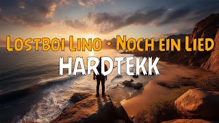 Noch ein Lied - Lostboi Lino || HARDTEKK Remix