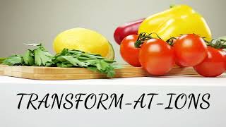 Transform-at-ion Recipes to Bring Magnifi-cence