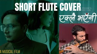 Eklai Bhayeni | Short Flute Cover