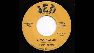 Rusty Adams-  A Fool's Advice