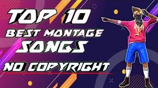 TOP 10 MONTAGE SONGS FOR PUBG AND FREE FIRE |TOP 10 PUBG/FREE FIRE MONTAGE SONGS -NO COPYRIGHT