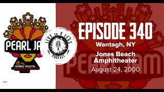 Pearl Jam Podcast: Episode 340 - Jones Beach - 8/24/2000