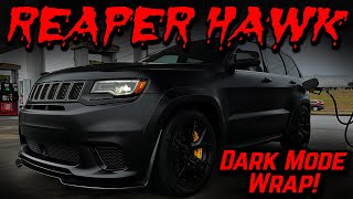 Trackhawk Gets Dark Mode Satin Black Wrap! (Reaper Hawk Build)