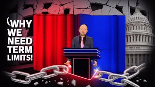 Why We Need Term Limits in Congress | Fighting Political Corruption