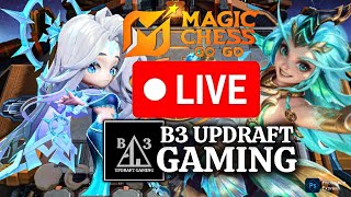 MAGIC CHESS GO GO LIVE | B3 UPDRAFT GAMING
