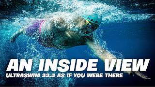 UltraSwim 33.3 - An Inside View: Live the journey as if you were there