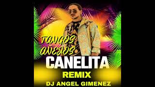 CANELITA TANGOS AÑEJOS 2025 REMIX X DJ ANGEL GIMENEZ