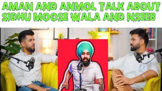 Aman Aujla and Anmol Kwatra talked about SIDHU MOOSE WALA and Nseeb | Big Controversy 🔥💪