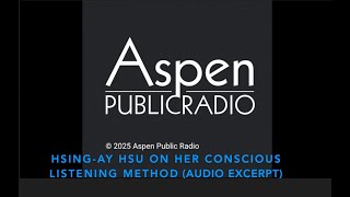 Aspen Radio Interview on her Conscious Listening program at the Aspen Music Festival