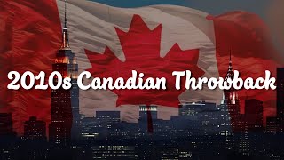 Best Canadian Pop Songs Of The Decade 2010-2019 | Nostalgia Vibes Mix | Most Viewed Canadian Songs