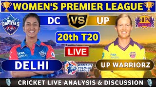 Delhi Capitals Women vs UP Warriorz Women, 20th T20 Live Match Analysis & Discussion DCW vs UPW