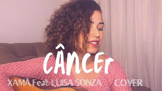 Câncer - Xamã e Luisa Sonza (Cover Vanessa Macedo)