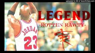 Legend- Rotten Rawty