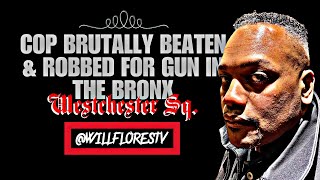 😳 Cop Brutally Beaten & Robbed For Gun In The Bronx #breakingnews