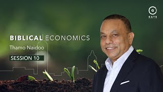 Gate Sandton - Biblical Economics - Session 10 - 8  February 2026