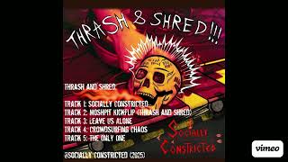 Thrash and Shred - Socially Constricted (EP Video)