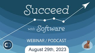 Succeed with Software : Q&A Webinar : August 29th, 2023
