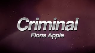 Fiona Apple - Criminal 💋 (Lyrics)
