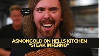 Asmongold on hells kitchen  Steak Inferno with Gordon Ramsey