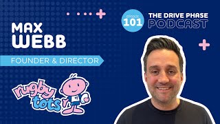 EP #101: Max Webb - Rugbytots