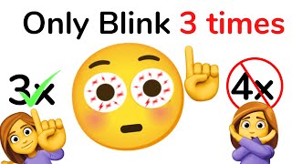 Only blink three times while watching this video.