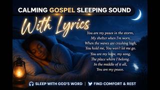🔴 LIVE NOW: Fall Asleep in God’s Presence 🌙 Calming Gospel Music + Lyrics | Peaceful Sleep