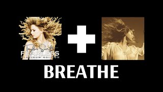 Breathe (TV x OG) | Taylor Swift
