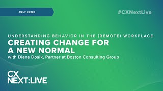 CXNext Live: Understanding Behavior in the (Remote) Workplace: Creating Change for a New Normal