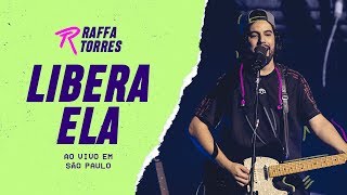 RAFFA TORRES - Libera Ela (Ao Vivo Em São Paulo)