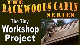 Off Grid Cabin. The Workshop Project.