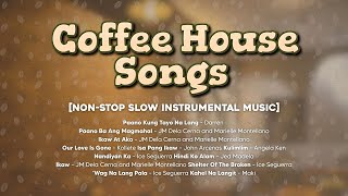 Coffee House Songs [nonstop slow instrumental music]  | MOR Playlist Non-Stop OPM Songs ♪