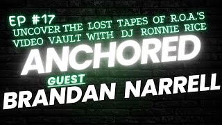 Uncover The Lost Tapes of R.O.A.'s Video Vault With DJ Ronnie Rice Episode 17_ Brandan Narrell