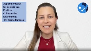 Applying Passion for Science in a Positive, Collaborative Environment | Dr. Taiane Cardoso