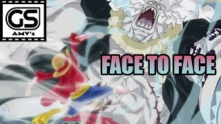 [REUPLOAD: 2013] ONE PIECE 🔸 LUFFY 🆚 HODY AMV 🔹 FACE TO FACE (G.S.)
